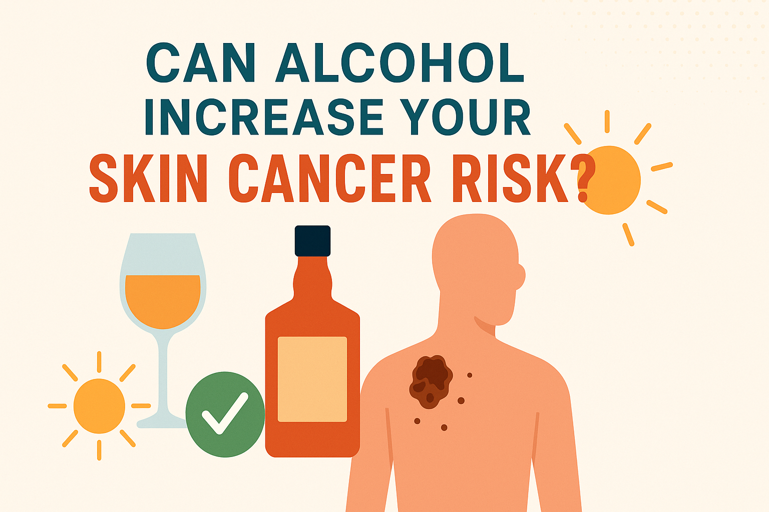 Can Alcohol Increase Your Skin Cancer Risk