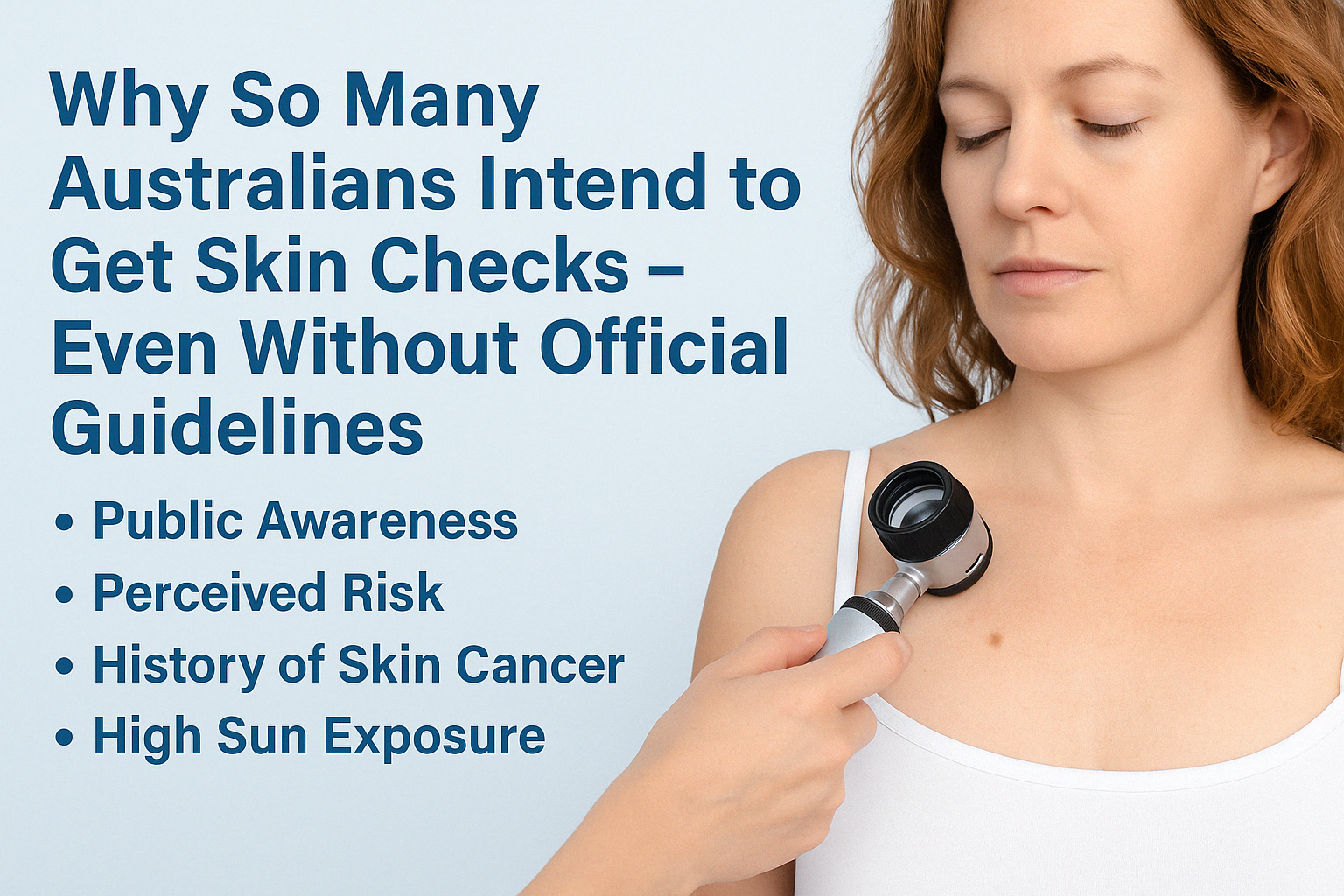 Why So Many Australians Intend to Get Skin Checks — Even Without Official Guidelines